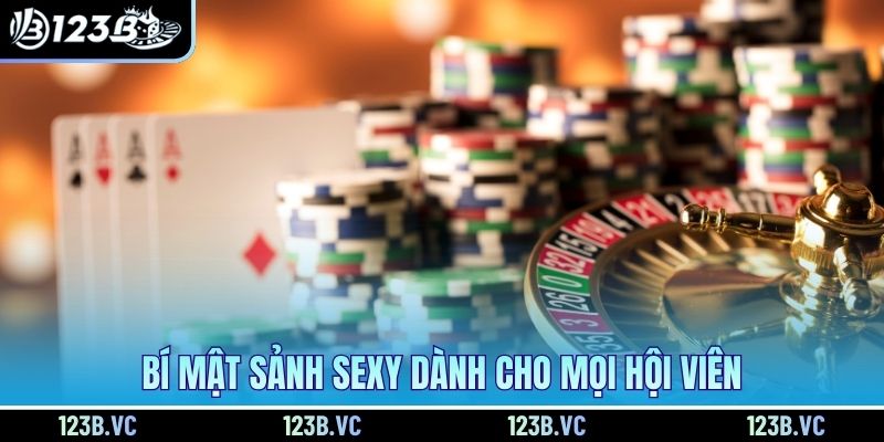 Bí mật sảnh sexy dành cho mọi hội viên 